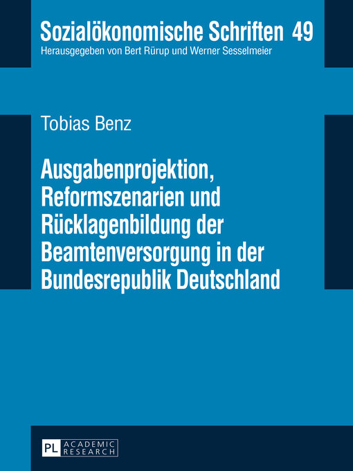 Title details for Ausgabenprojektion, Reformszenarien und Ruecklagenbildung der Beamtenversorgung in der Bundesrepublik Deutschland by Bert Rürup - Available